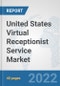 United States Virtual Receptionist Service Market: Prospects, Trends Analysis, Market Size and Forecasts up to 2028 - Product Thumbnail Image