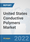 United States Conductive Polymers Market: Prospects, Trends Analysis, Market Size and Forecasts up to 2028- Product Image