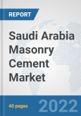 Saudi Arabia Masonry Cement Market: Prospects, Trends Analysis, Market Size and Forecasts up to 2028- Product Image