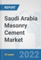 Saudi Arabia Masonry Cement Market: Prospects, Trends Analysis, Market Size and Forecasts up to 2028 - Product Thumbnail Image