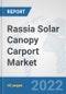 Rassia Solar Canopy Carport Market: Prospects, Trends Analysis, Market Size and Forecasts up to 2028 - Product Thumbnail Image