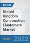 United Kingdom Construction Elastomers Market: Prospects, Trends Analysis, Market Size and Forecasts up to 2028 - Product Thumbnail Image