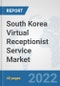 South Korea Virtual Receptionist Service Market: Prospects, Trends Analysis, Market Size and Forecasts up to 2028 - Product Thumbnail Image