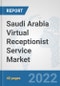 Saudi Arabia Virtual Receptionist Service Market: Prospects, Trends Analysis, Market Size and Forecasts up to 2028 - Product Thumbnail Image