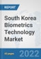 South Korea Biometrics Technology Market: Prospects, Trends Analysis, Market Size and Forecasts up to 2028 - Product Thumbnail Image
