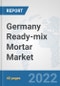 Germany Ready-mix Mortar Market: Prospects, Trends Analysis, Market Size and Forecasts up to 2028 - Product Thumbnail Image