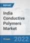 India Conductive Polymers Market: Prospects, Trends Analysis, Market Size and Forecasts up to 2028 - Product Image