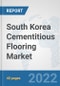 South Korea Cementitious Flooring Market: Prospects, Trends Analysis, Market Size and Forecasts up to 2028 - Product Thumbnail Image