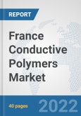 France Conductive Polymers Market: Prospects, Trends Analysis, Market Size and Forecasts up to 2028- Product Image