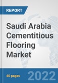 Saudi Arabia Cementitious Flooring Market: Prospects, Trends Analysis, Market Size and Forecasts up to 2028- Product Image
