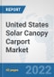 United States Solar Canopy Carport Market: Prospects, Trends Analysis, Market Size and Forecasts up to 2028 - Product Thumbnail Image