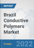 Brazil Conductive Polymers Market: Prospects, Trends Analysis, Market Size and Forecasts up to 2028- Product Image