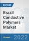 Brazil Conductive Polymers Market: Prospects, Trends Analysis, Market Size and Forecasts up to 2028 - Product Thumbnail Image