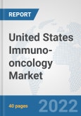 United States Immuno-oncology Market: Prospects, Trends Analysis, Market Size and Forecasts up to 2028- Product Image