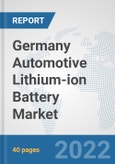 Germany Automotive Lithium-ion Battery Market: Prospects, Trends Analysis, Market Size and Forecasts up to 2028- Product Image