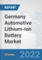 Germany Automotive Lithium-ion Battery Market: Prospects, Trends Analysis, Market Size and Forecasts up to 2028 - Product Thumbnail Image