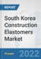 South Korea Construction Elastomers Market: Prospects, Trends Analysis, Market Size and Forecasts up to 2028 - Product Thumbnail Image
