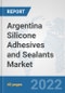 Argentina Silicone Adhesives and Sealants Market: Prospects, Trends Analysis, Market Size and Forecasts up to 2028 - Product Thumbnail Image