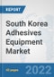 South Korea Adhesives Equipment Market: Prospects, Trends Analysis, Market Size and Forecasts up to 2028 - Product Thumbnail Image