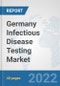 Germany Infectious Disease Testing Market: Prospects, Trends Analysis, Market Size and Forecasts up to 2028 - Product Thumbnail Image