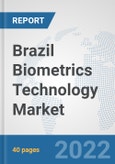 Brazil Biometrics Technology Market: Prospects, Trends Analysis, Market Size and Forecasts up to 2028- Product Image