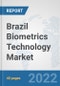 Brazil Biometrics Technology Market: Prospects, Trends Analysis, Market Size and Forecasts up to 2028 - Product Thumbnail Image