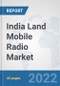 India Land Mobile Radio Market: Prospects, Trends Analysis, Market Size and Forecasts up to 2028 - Product Thumbnail Image