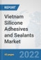 Vietnam Silicone Adhesives and Sealants Market: Prospects, Trends Analysis, Market Size and Forecasts up to 2028 - Product Thumbnail Image