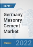 Germany Masonry Cement Market: Prospects, Trends Analysis, Market Size and Forecasts up to 2028- Product Image