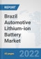 Brazil Automotive Lithium-ion Battery Market: Prospects, Trends Analysis, Market Size and Forecasts up to 2028 - Product Thumbnail Image