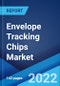 Envelope Tracking Chips Market: Global Industry Trends, Share, Size, Growth, Opportunity and Forecast 2022-2027 - Product Image