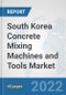 South Korea Concrete Mixing Machines and Tools Market: Prospects, Trends Analysis, Market Size and Forecasts up to 2028 - Product Thumbnail Image