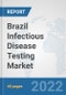 Brazil Infectious Disease Testing Market: Prospects, Trends Analysis, Market Size and Forecasts up to 2028 - Product Thumbnail Image