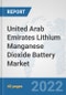 United Arab Emirates Lithium Manganese Dioxide Battery Market: Prospects, Trends Analysis, Market Size and Forecasts up to 2028 - Product Thumbnail Image
