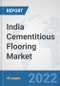 India Cementitious Flooring Market: Prospects, Trends Analysis, Market Size and Forecasts up to 2028 - Product Image