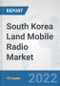 South Korea Land Mobile Radio Market: Prospects, Trends Analysis, Market Size and Forecasts up to 2028 - Product Thumbnail Image