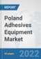 Poland Adhesives Equipment Market: Prospects, Trends Analysis, Market Size and Forecasts up to 2028 - Product Thumbnail Image