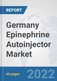 Germany Epinephrine Autoinjector Market: Prospects, Trends Analysis, Market Size and Forecasts up to 2028- Product Image
