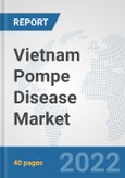 Vietnam Pompe Disease Market: Prospects, Trends Analysis, Market Size and Forecasts up to 2028- Product Image