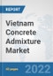 Vietnam Concrete Admixture Market: Prospects, Trends Analysis, Market Size and Forecasts up to 2028 - Product Thumbnail Image