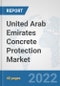United Arab Emirates Concrete Protection Market: Prospects, Trends Analysis, Market Size and Forecasts up to 2028 - Product Thumbnail Image