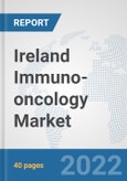 Ireland Immuno-oncology Market: Prospects, Trends Analysis, Market Size and Forecasts up to 2028- Product Image