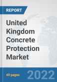 United Kingdom Concrete Protection Market: Prospects, Trends Analysis, Market Size and Forecasts up to 2028- Product Image
