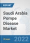 Saudi Arabia Pompe Disease Market: Prospects, Trends Analysis, Market Size and Forecasts up to 2028 - Product Image