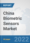 China Biometric Sensors Market: Prospects, Trends Analysis, Market Size and Forecasts up to 2028- Product Image