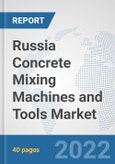 Russia Concrete Mixing Machines and Tools Market: Prospects, Trends Analysis, Market Size and Forecasts up to 2028- Product Image