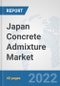 Japan Concrete Admixture Market: Prospects, Trends Analysis, Market Size and Forecasts up to 2028 - Product Thumbnail Image