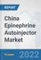 China Epinephrine Autoinjector Market: Prospects, Trends Analysis, Market Size and Forecasts up to 2028 - Product Thumbnail Image
