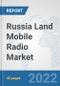 Russia Land Mobile Radio Market: Prospects, Trends Analysis, Market Size and Forecasts up to 2028 - Product Thumbnail Image