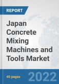 Japan Concrete Mixing Machines and Tools Market: Prospects, Trends Analysis, Market Size and Forecasts up to 2028- Product Image